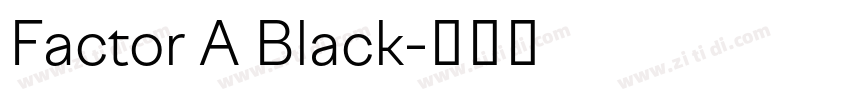 Factor A Black字体转换
